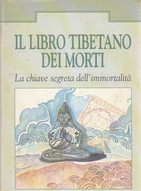 9788844022662-Il libro tibetano dei morti.La chiave segreta dell'immortalità.